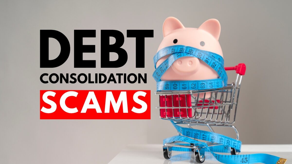 Debt Consolidation Scams: Protect Yourself from Financial Fraud