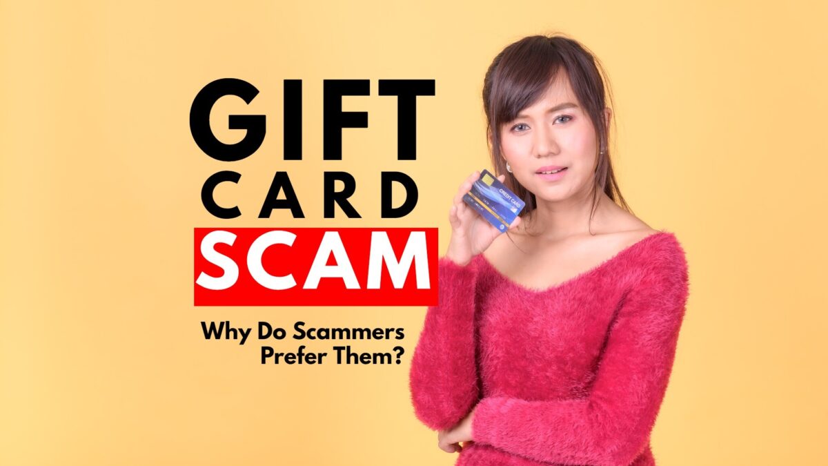 Gift Card Scams: Why Do Scammers Prefer Them?