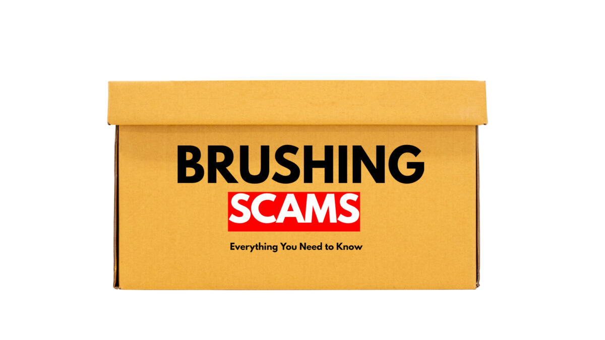 Brushing Scams: What You Need to Know About This E-Commerce Fraud