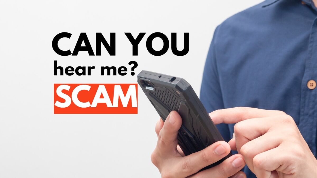 “Can You Hear Me?” Scam Calls